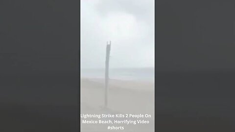 Lightning Strike Kills 2 People On Mexico Beach, Horrifying Video #shorts #lightning #mexicobeach