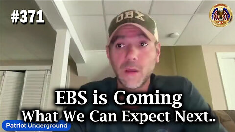 Patriot Underground #371 - EBS is Coming > What We Can Expect Next..