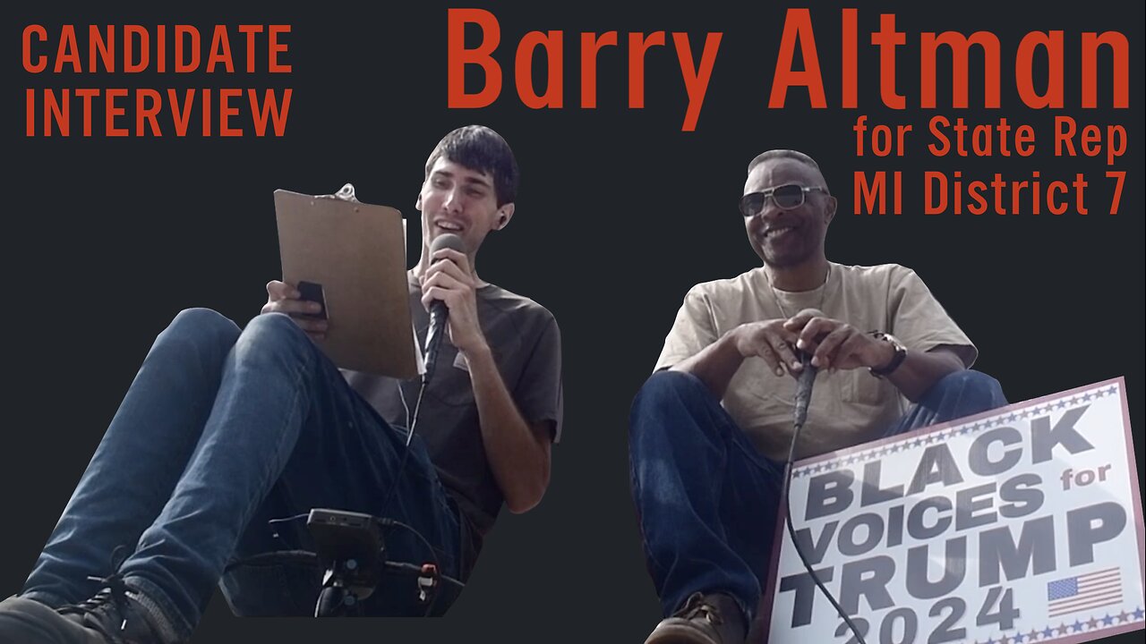 🤵🏾‍♂️ Barry L. Altman for State Representative 🇺🇸 District 07 🏛️ Michigan Candidate Interview ✋🏻🗳️💬