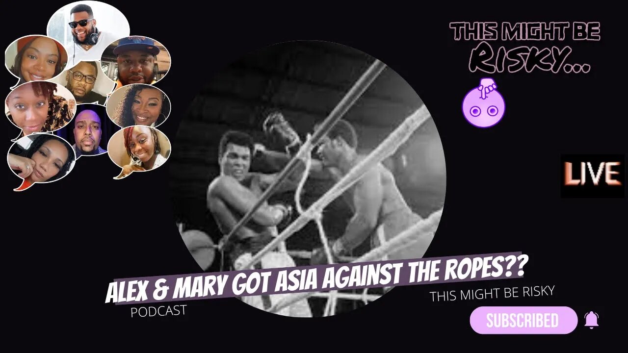 "IF YOU BOTH BROKE ITS GONE WORK!" ALEX AND MARY GOT ASIA ON THE ROPES FOR SAYIN MONEY DONT MATTER!