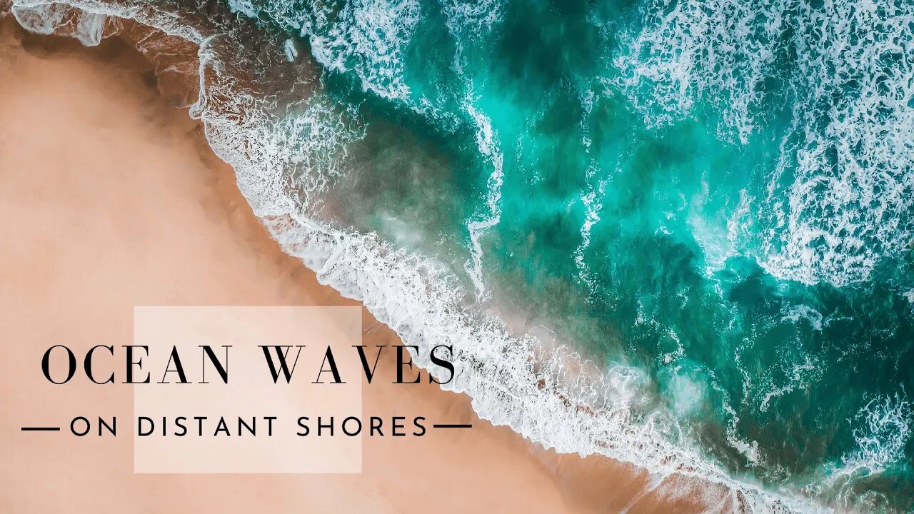 OCEAN WAVES ON DISTANT SHORES- Beautiful Nature White Sound -Relax, Stress Relief, Meditation, Sleep