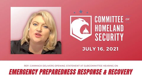 Rep. Cammack's Opening Statement Homeland EPRR Subcommittee Hearing- July 16, 2021