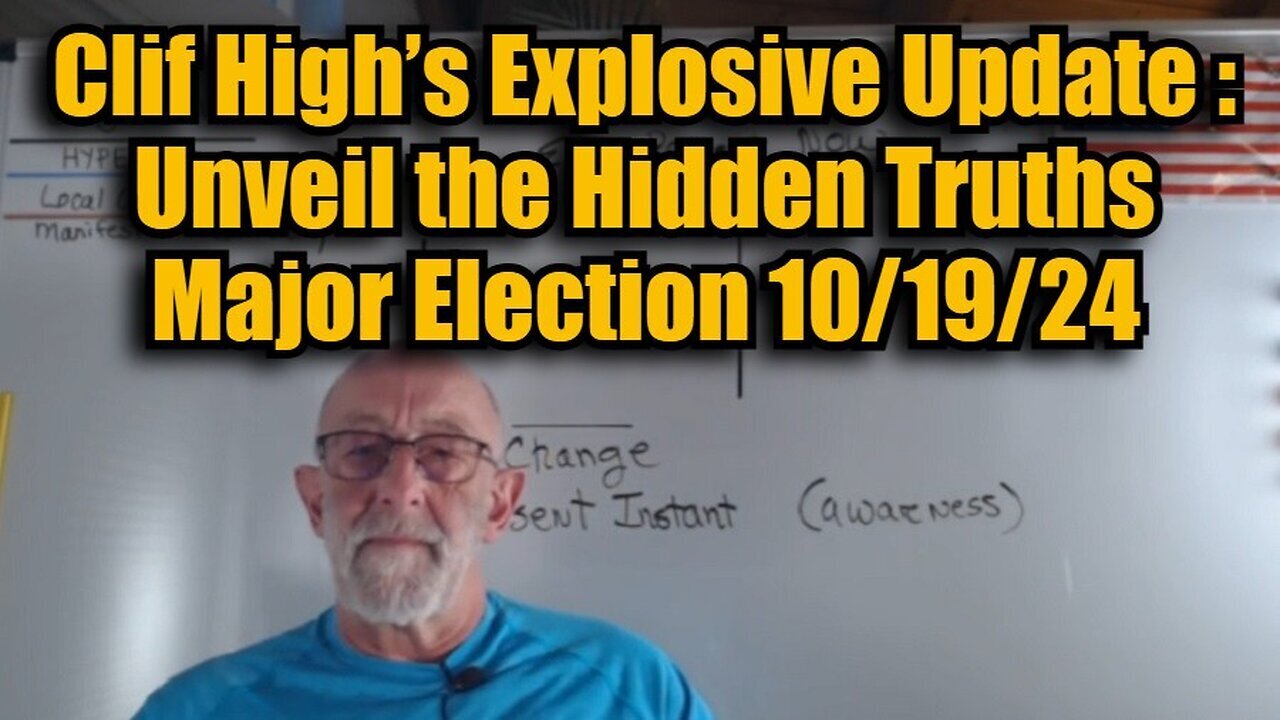 Clif High’s Explosive Update - Unveil The Hidden Truths Major Election - 10/20/24..