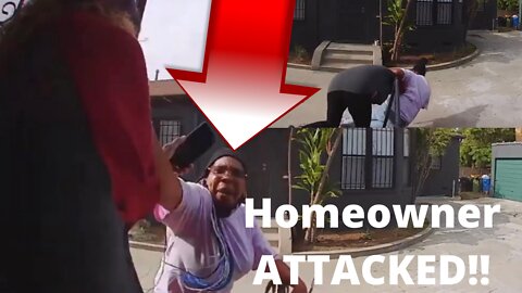 Homeowner attacked by CRAZY WOMAN!!