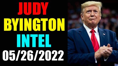 JUDY BYINGTON INTEL: RESTORED REPUBLIC VIA A GCR UPDATE AS OF MAY 26, 2022