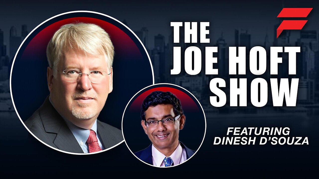 THE JOE HOFT SHOW WITH DINESH D'SOUZA | 17 OCTOBER 2024