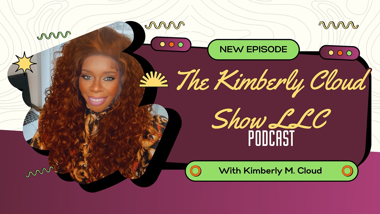 The Kimberly Cloud Show LLC Homework Part SIX