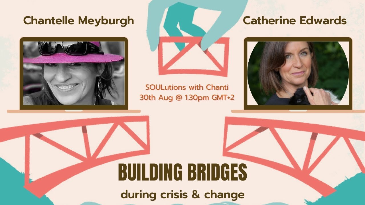 BUILDING BRIDGES DURING CRISS & CHANGE with CATHERINE EDWARDS