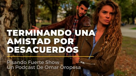 Omar Oropesa - Terminando Una Amistad Por Desacuerdos