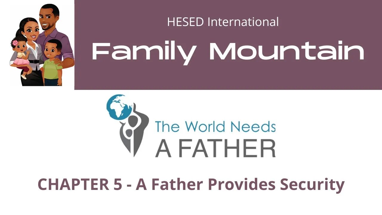 The World Needs a Father - Chapter 5 - A Father Provides Security