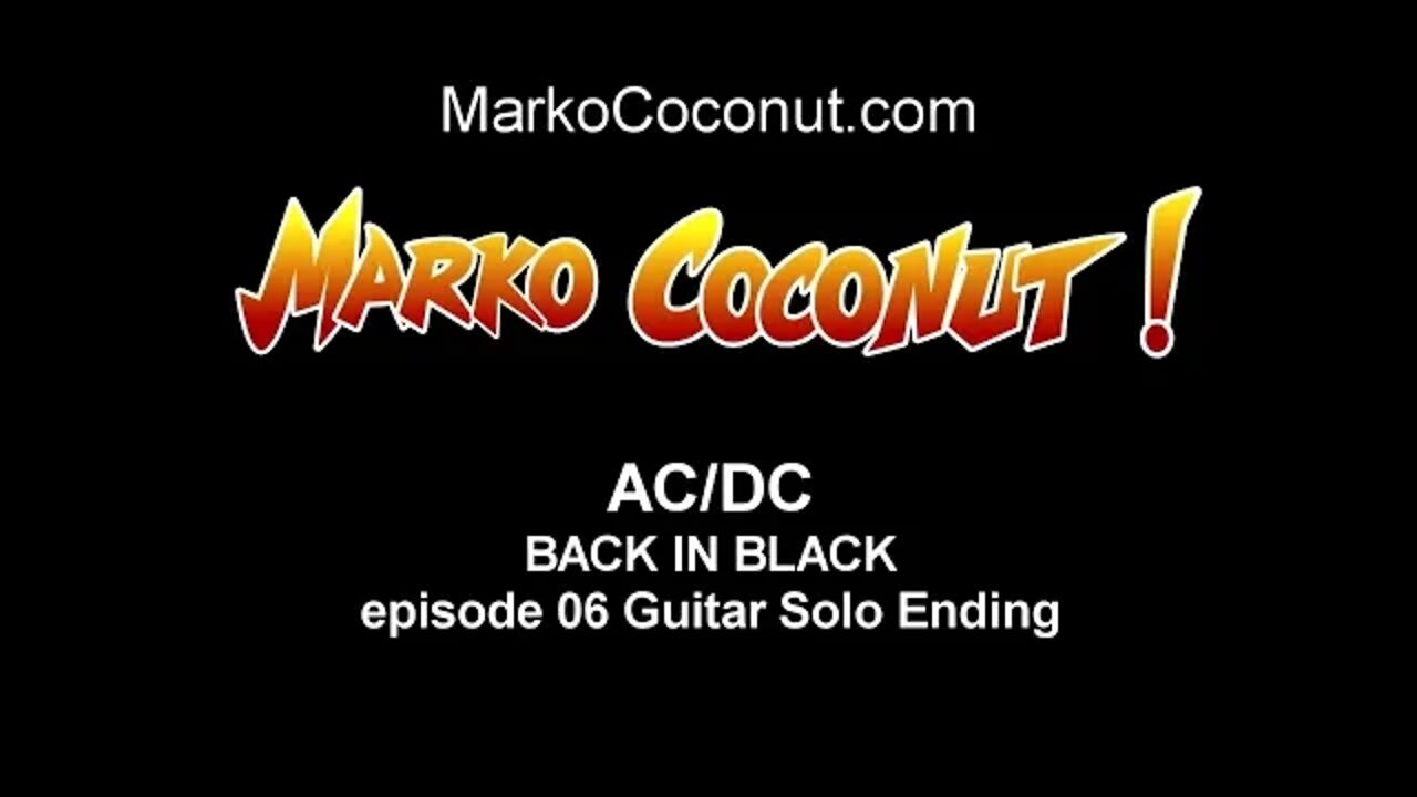 BACK IN BLACK episode 06 SOLO ENDING how to play AC/DC guitar lessons ACDC by Marko Coconut