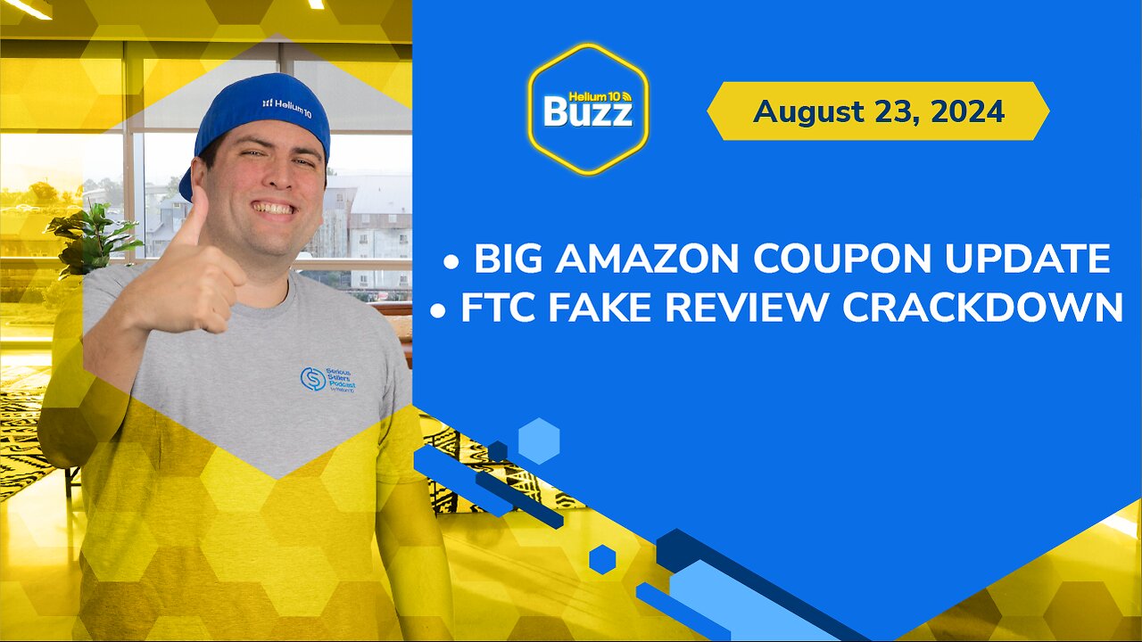 Big Amazon Coupon Update and FTC Fake Review Crackdown | Helium 10 Weekly Buzz 8/23/24