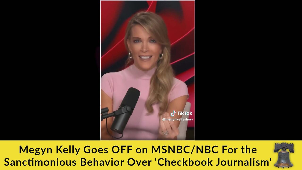 Megyn Kelly Goes OFF on MSNBC/NBC For the Sanctimonious Behavior Over 'Checkbook Journalism'