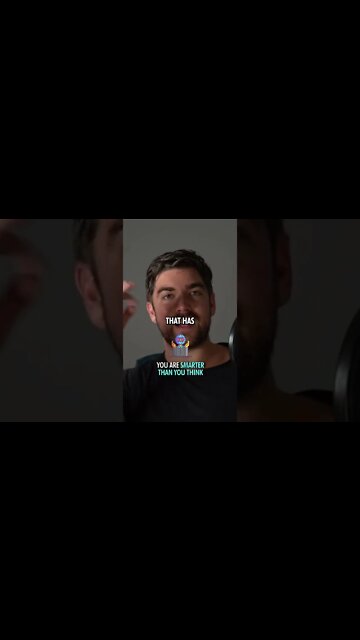 You are Smarter than you think (trust your instincts)