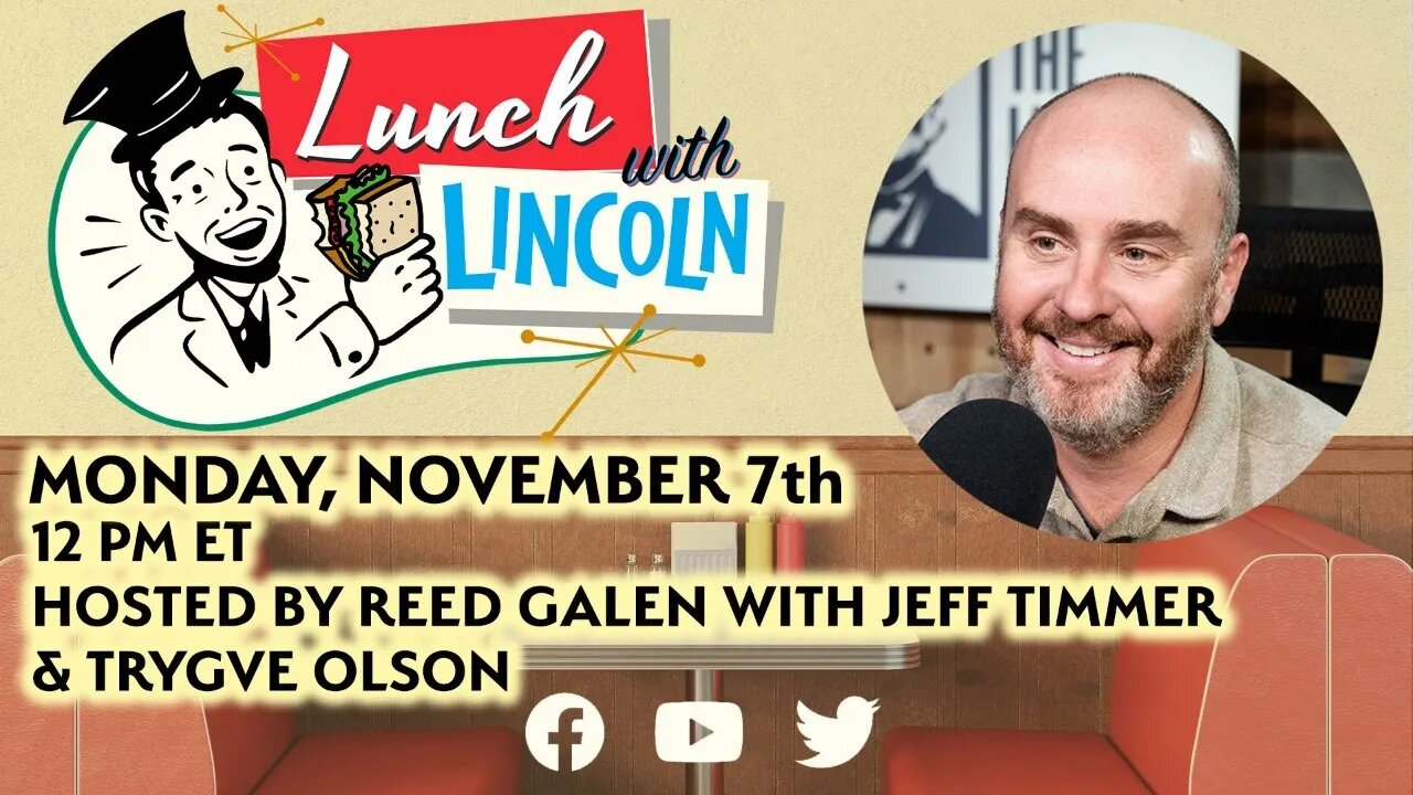LPTV: Lunch with Lincoln – November 7, 2022 | Host: Reed Galen, Guests: Jeff Timmer & Trygve Olson