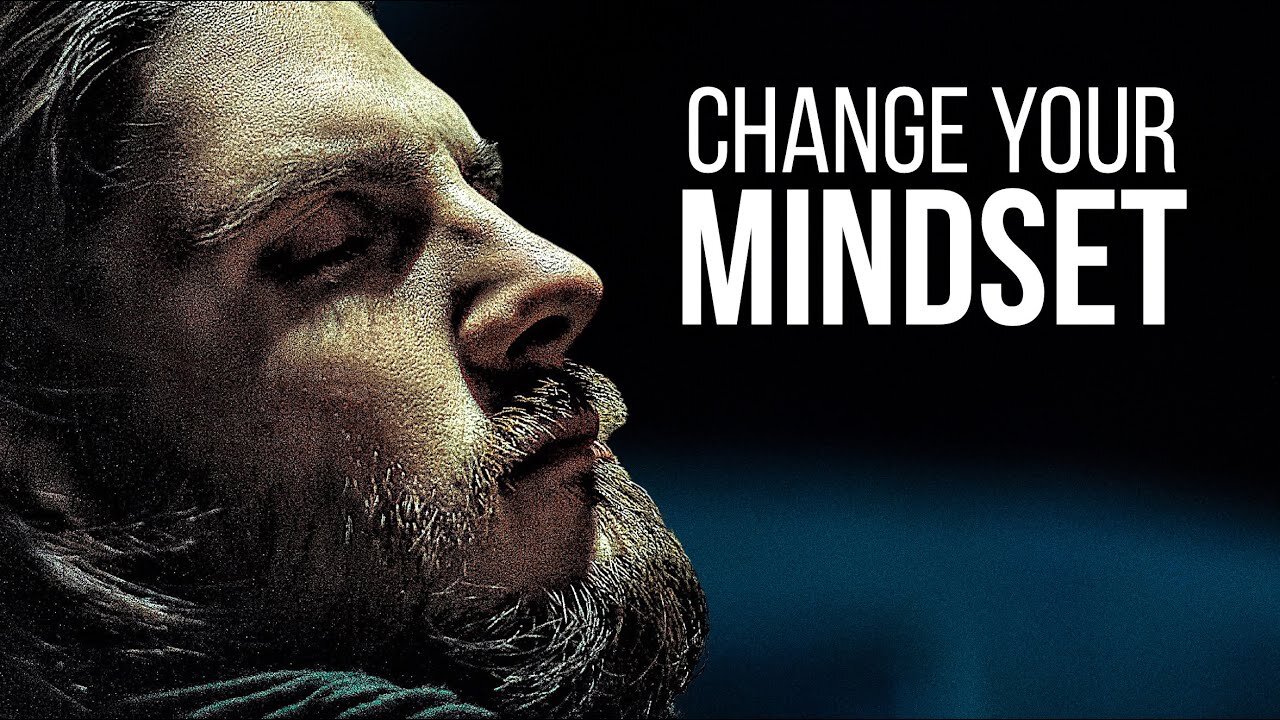 CHANGE YOUR MINDSET - MOTIVATIONAL VIDEO