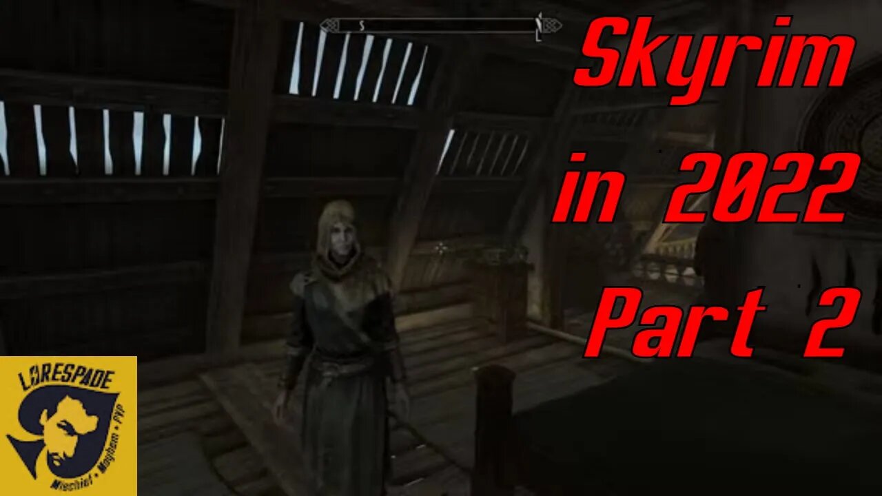 Playing Skyrim in 2022 Part 2