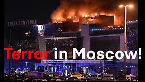 Terror In Moscow • Colonel Daniel Davis Coverage