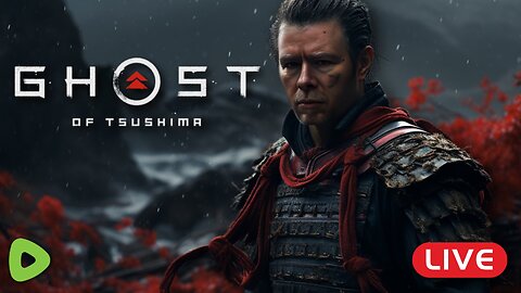 🔴LIVE - Ghost of Tsushima + Get in here you dorks