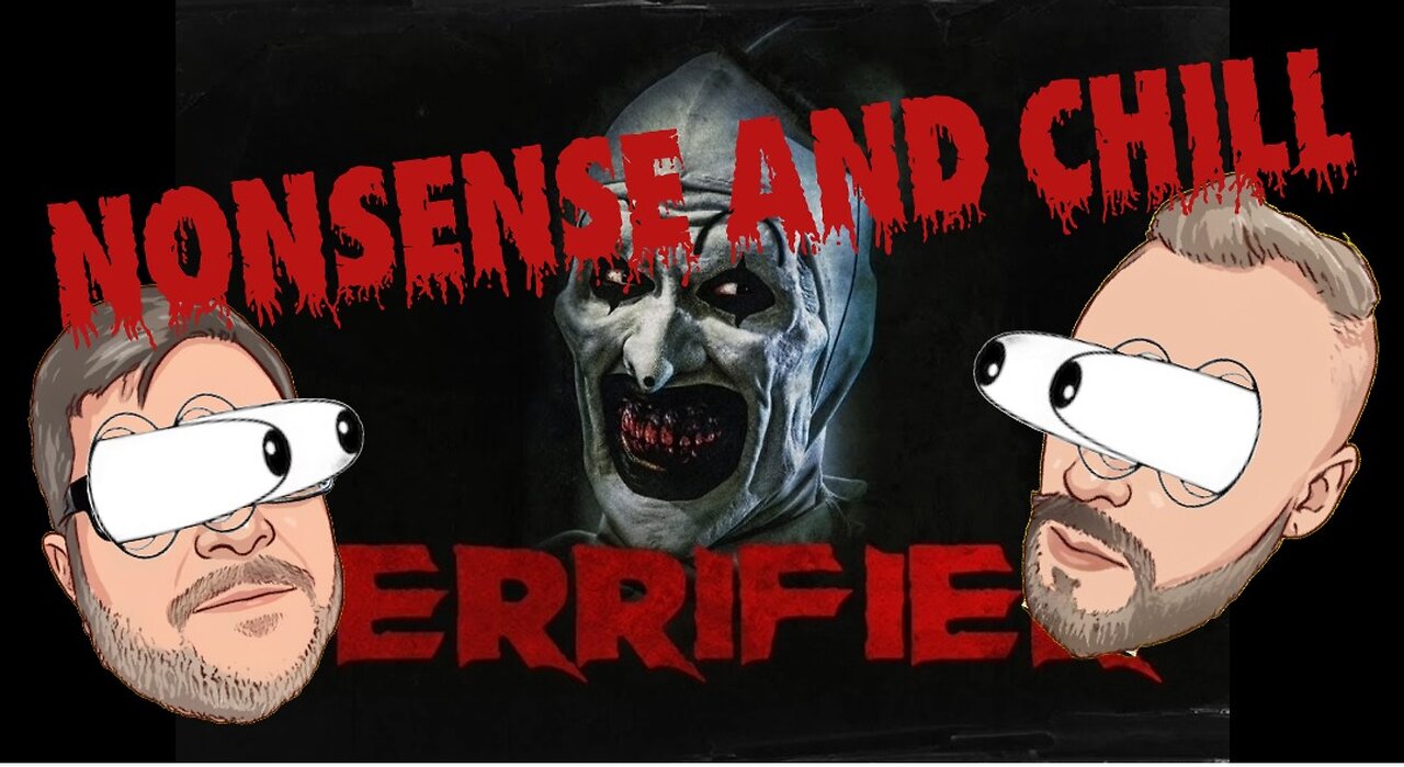 Nonsense and Chill - Terrifier 1