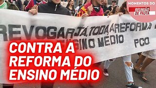 Manifestação contra novo ensino médio | Momentos Reunião de Pauta