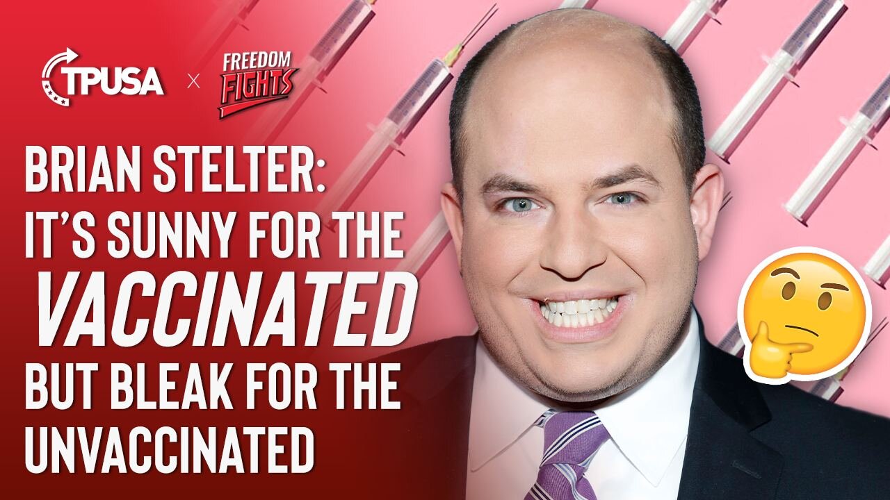 Brian Stelter: It's Sunny for the Vaccinated But Bleak For the Unvaccinated