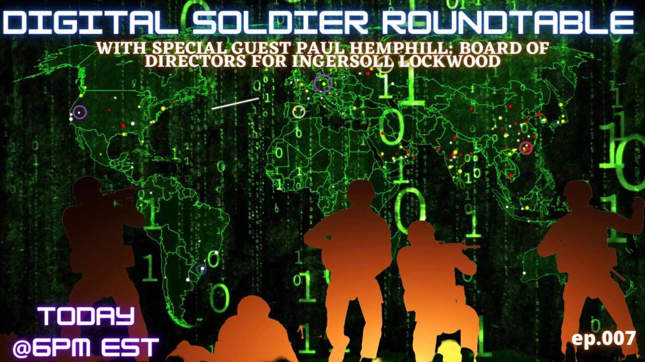Digital Soldier Roundtable ep.007 with Special Guest Paul Hemphill!