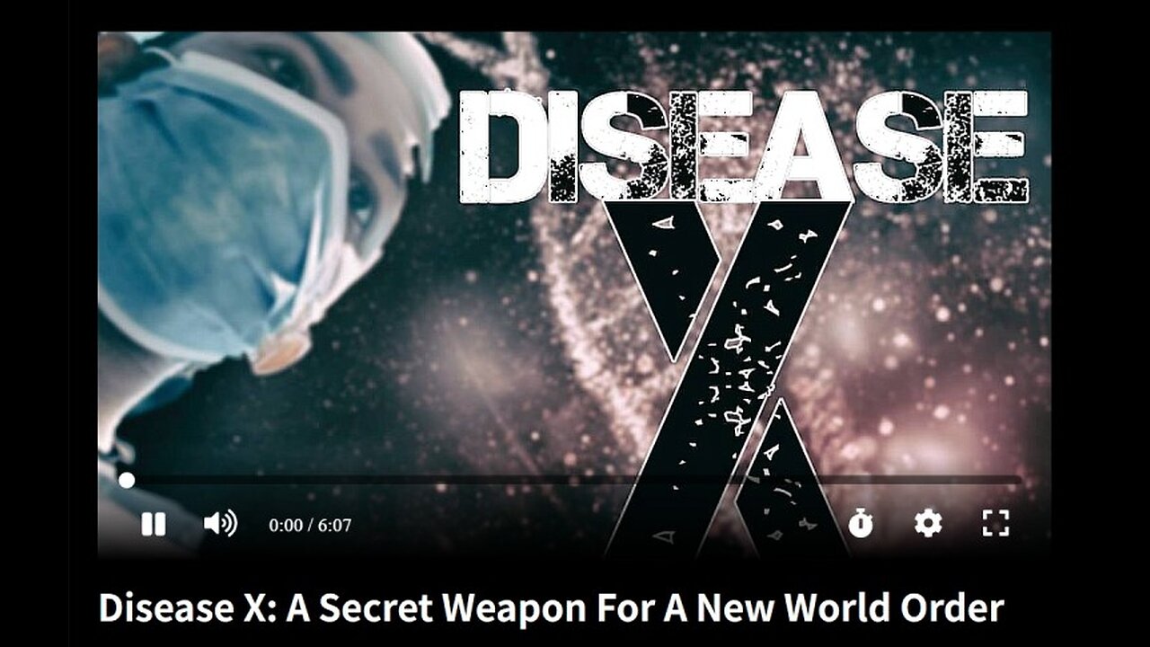 Disease X: A Secret Weapon For A New World Order