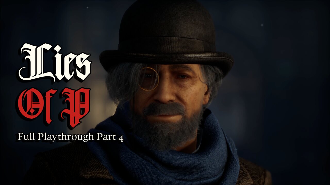 Lies of P Full Playthrough Part 4