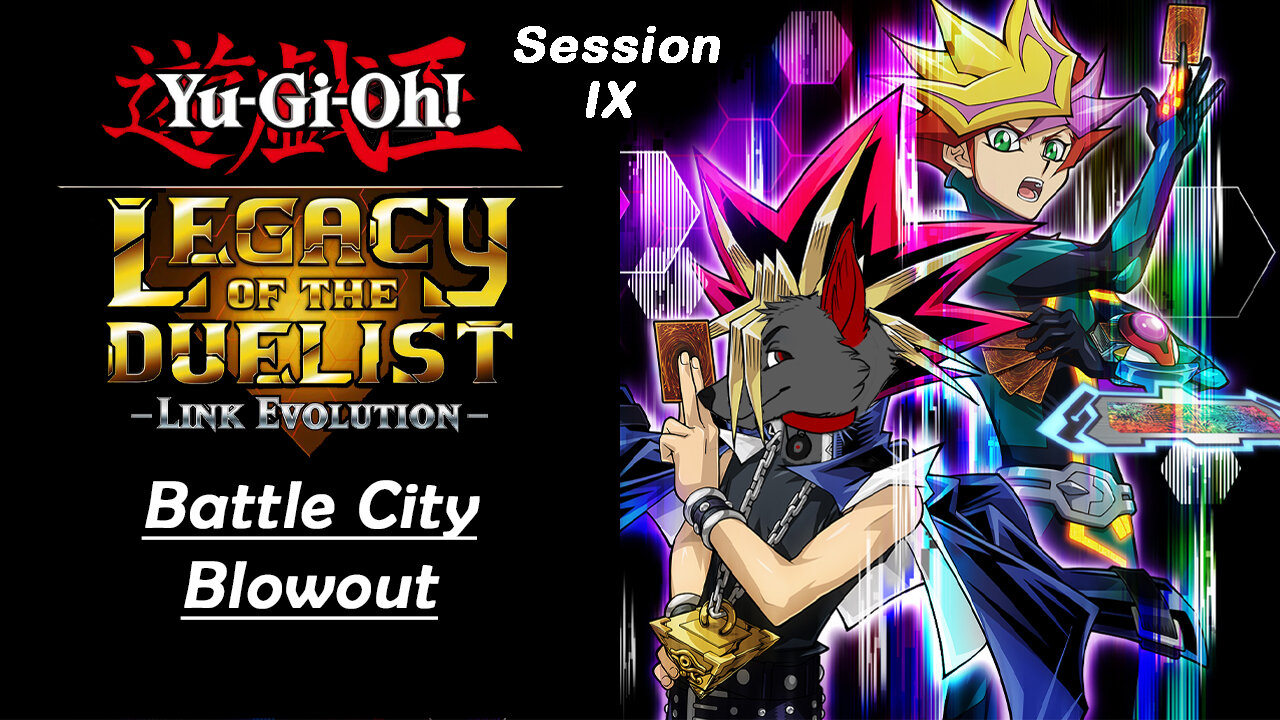 Battle City Blowout | Yu-Gi-Oh! Legacy of the Duelist: Link Evolution (Session IX)