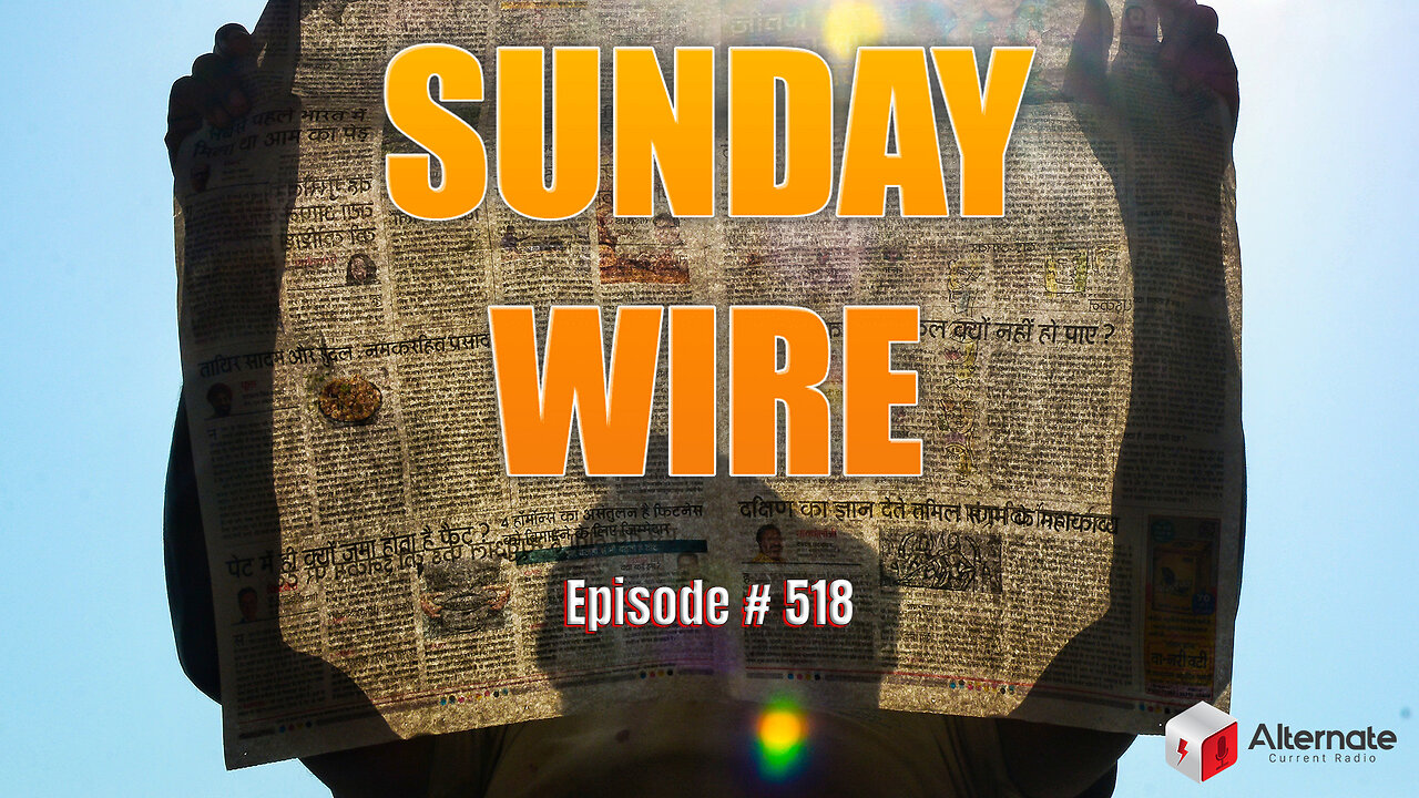 Sunday Wire EP #518 – Host Hesher with guests Patrick Henningsen, Freddie Ponton