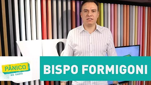 Bispo Formigoni - Pânico - 05/12/17