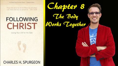 Following Christ Chapter 8 | The Body Working Together | Review