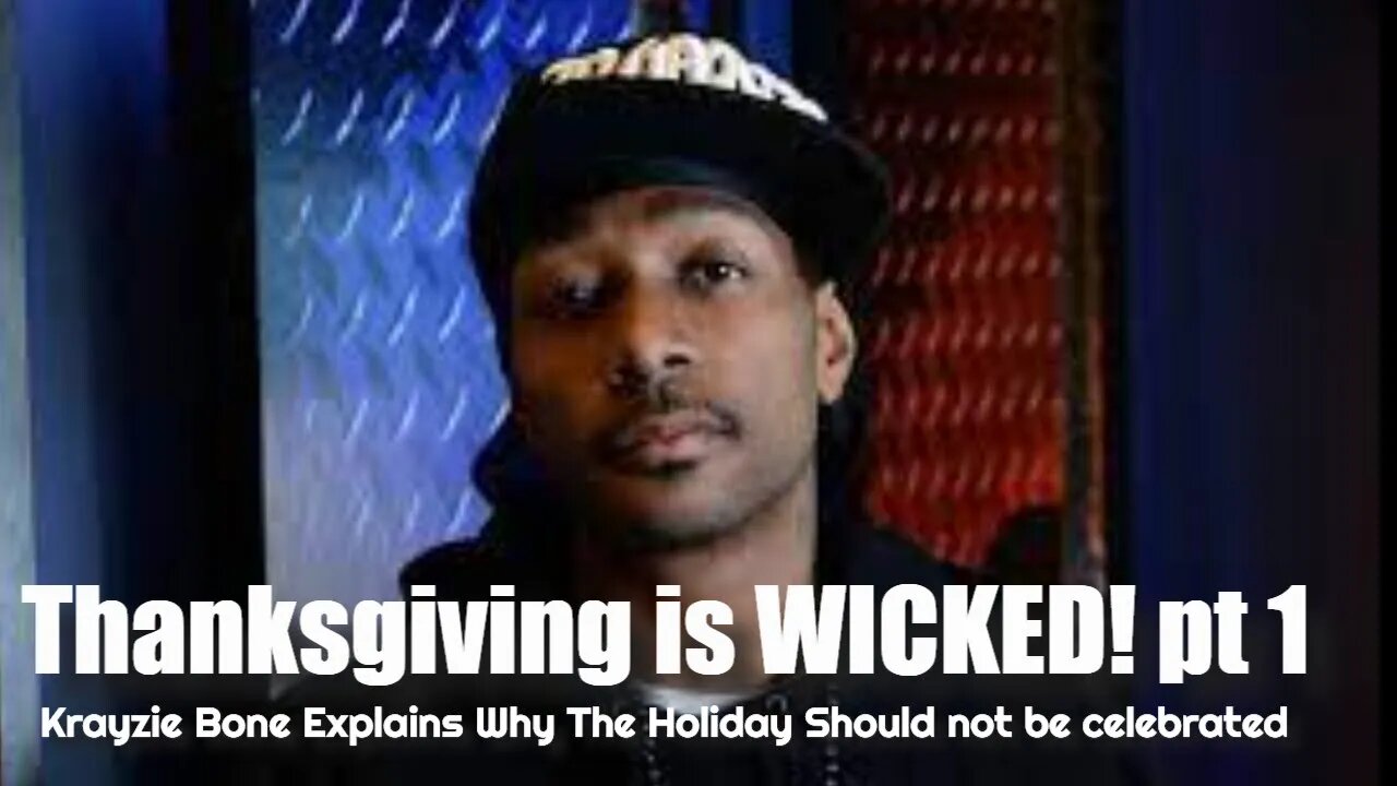 Krayzie Bone EXPLAINS THE WICKEDNESS BEHIND THANKSGIVING