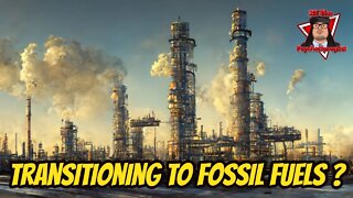 The World is Transitioning to Fossil Fuels