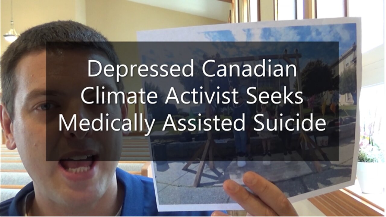 Depressed Canadian Climate Activist Seeks Medically Assisted Suicide