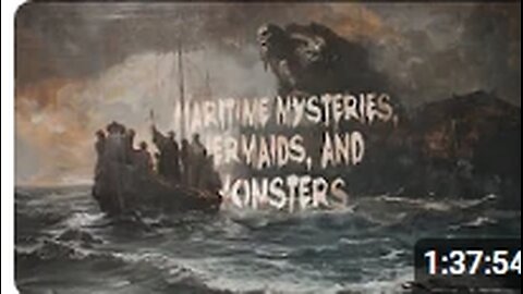 MARITIME MYSTERIES _ Monsters, Mermaids, & Ghost Ships!