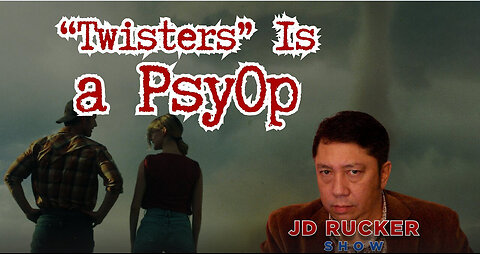 "Twisters" Is a PsyOp