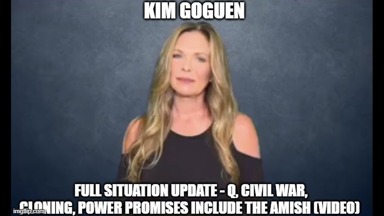 Kim Goguen: Full Situation Update 8/19/24 - Q, Civil War, Cloning, Power Promises Include the Amish!