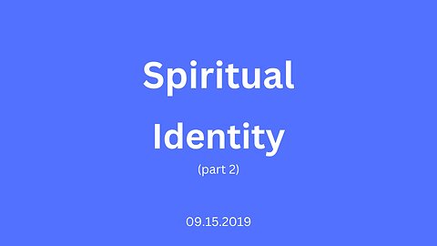 Spiritual Identity (part 2)