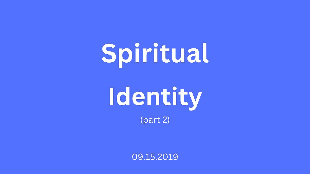 Spiritual Identity (part 2)