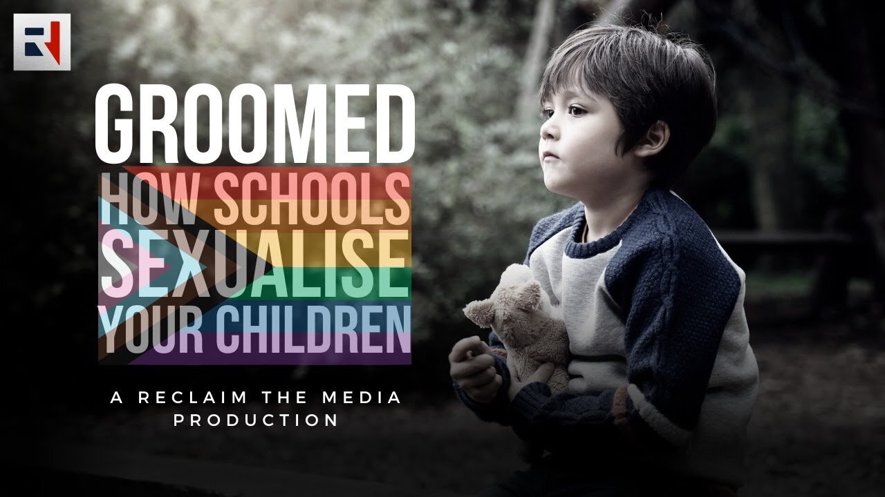 GROOMED: How Schools Sexualise Your Children - A BOMBSHELL Of A Documentary