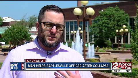 Bartlesville man helps officer after he collapsed on the job