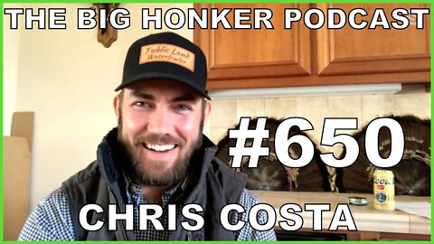 The Big Honker Podcast Episode #650: Chris Costa