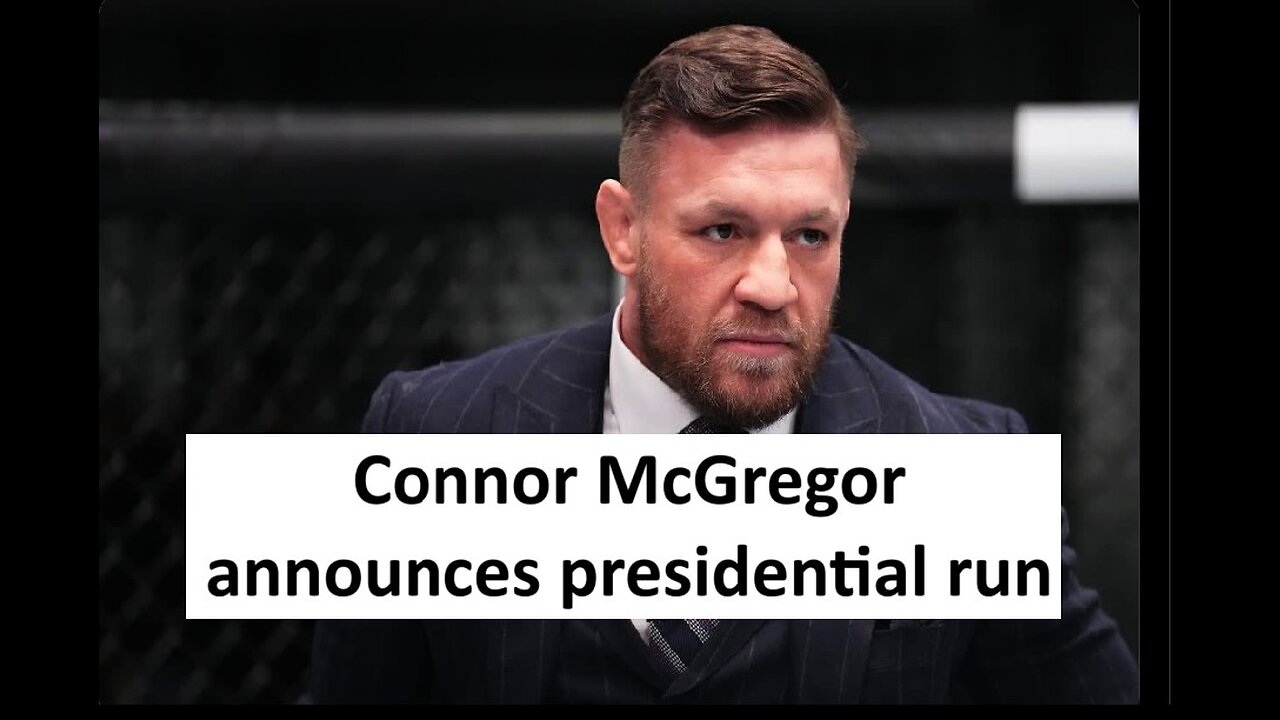 Conor McGregor announced he is running for President of Ireland