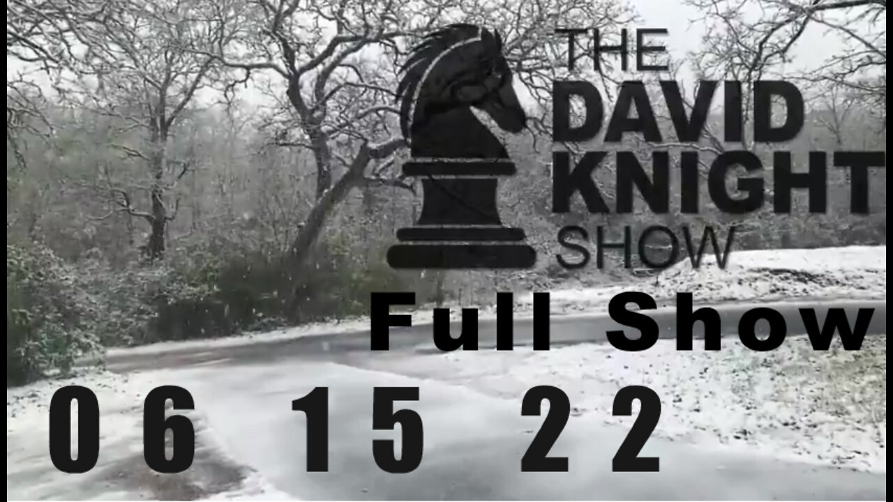 DAVID KNIGHT (Full Show) - 06_15_22 Wednesday