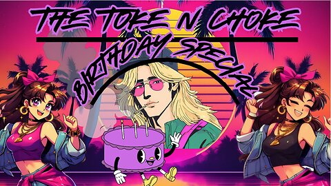 Toke n Choke with the based stoner | Birthday special |