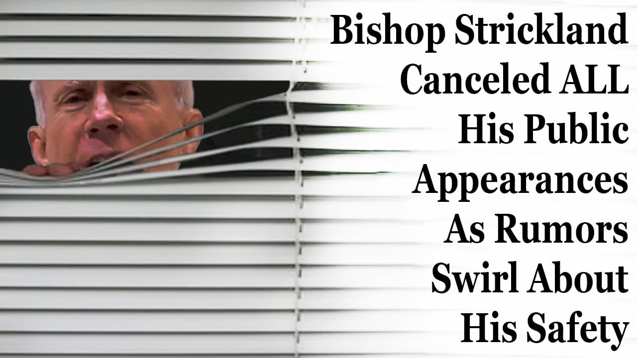 Bishop Strickland Canceled ALL His Public Appearances As Rumors Swirl About His Safety