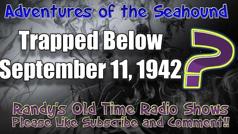Adventures of the Seahound Trapped Below September 11, 1943