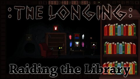 THE LONGING - Raiding the Library